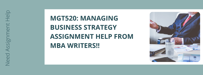 MGT520 Managing Business Strategy
