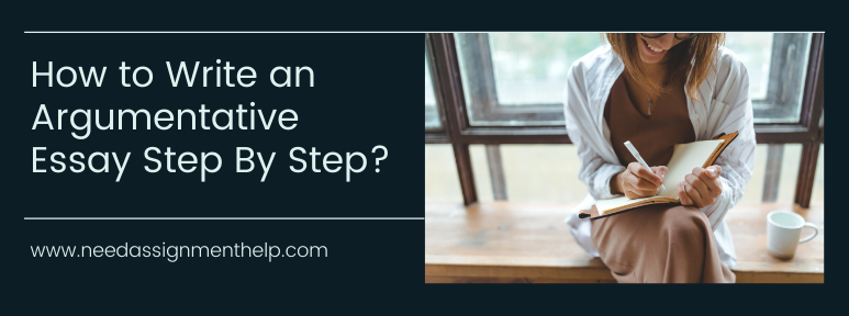 How to Write an Argumentative Essay Step By Step?