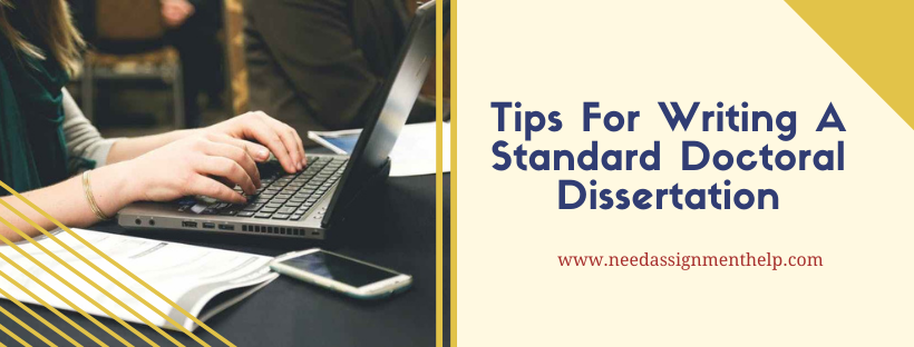 Tips For Writing A Standard Doctoral Dissertation