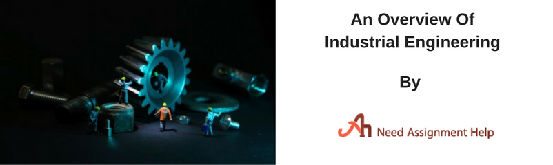 What is Industrial Engineering and what are its Benefits?