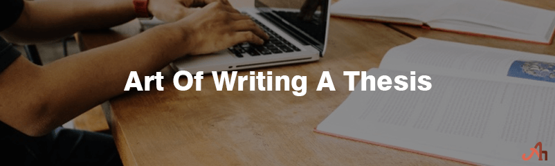 Art of Writing a Thesis