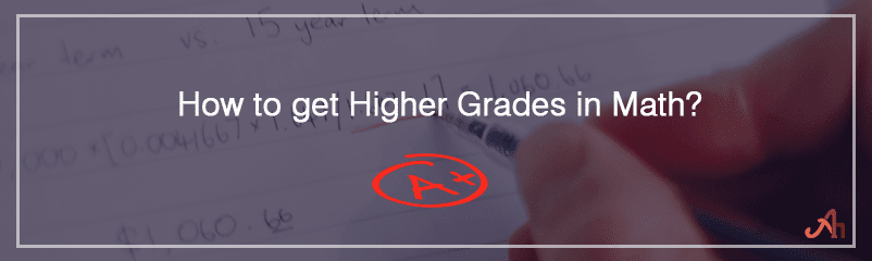 How to get Higher Grades in Math?