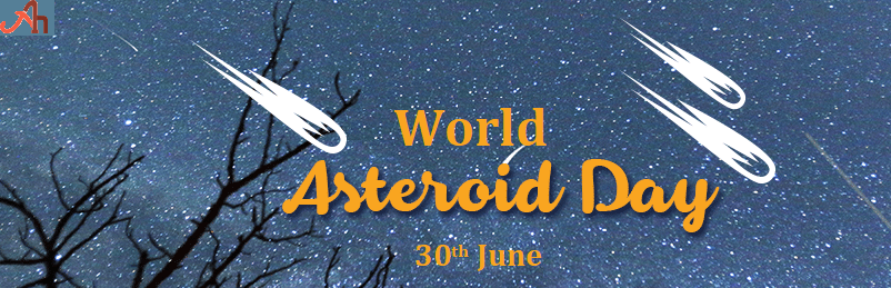 World Asteroid Day 30th June