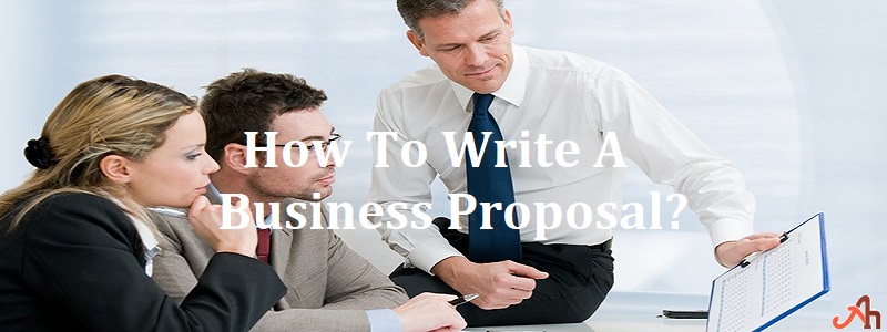 How To Write A Business Proposal?