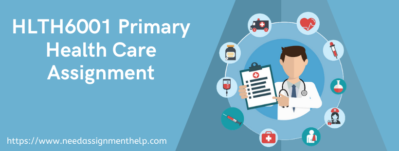 HLTH6001 Primary Health Care assignment