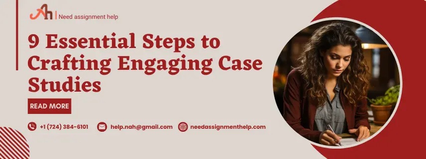 9 Essential Steps to Crafting Engaging Case Studies